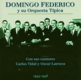 Con Sus Cantores Carlos Vidal y Oscar Larroca, 1945-1948