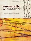Encaustic Workshop: Artistic Techniques for Working with Wax