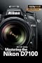 Mastering the Nikon D7100