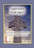 Light from dark ages? : an evangelical critique of Celtic spirituality