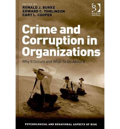 [(Crime and Corruption in Organizations: Why it Occurs and What to Do About it )] [Author: Ronald J. Burke] [Dec-2010]
