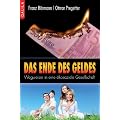 Das Ende des Geldes: Wegweiser in eine �kosoziale Gesellschaft