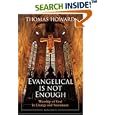 Evangelical Is Not Enough: Worship of God in Liturgy and Sacrament
