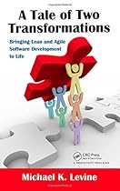 A Tale of Two Transformations: Bringing Lean and Agile Software Development to Life