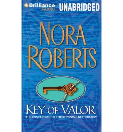 [ KEY OF VALOR (KEY TRILOGY #3) ] By Roberts, Nora ( Author) 2014 [ Compact Disc ]