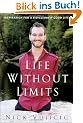 Life Without Limits: Inspiration for a Ridiculously Good Life