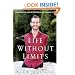 Life Without Limits: Inspiration for a Ridiculously Good Life