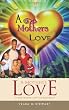 A Mother's Love: A Foster Mother's Life Time Experience