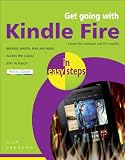 Get going with Kindle Fire : covers the standard LCD and HD models
