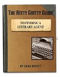 The Nitty Gritty Guide to Finding a Literary Agent (Nitty Gritty Guides)