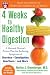 4 Weeks to Healthy Digestion: A Harvard Doctors Proven Plan for Reducing Symptoms of Diarrhea,Constipation, Heartburn, and More