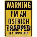 New  Warning I Am Ostrich Trapped In A Human Body  Parking Sign Animals