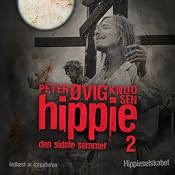 Hippie 2 Lydbog uden musik: Den sidste sommer | [Peter Øvig Knudsen]