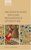 Archaeologies of English Renaissance Literature