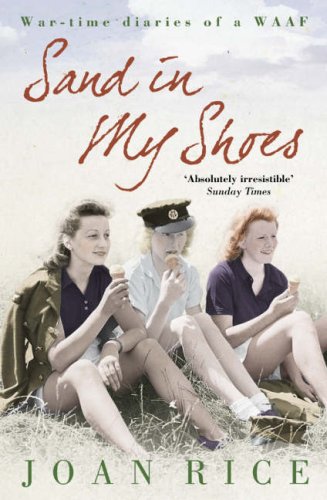 City Travel Guides Discounted  Books : Sand In My Shoes: Coming of Age in the Second World War: A WAAF's Diary