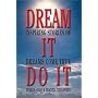 Dream It Do It: Inspiring Stories Of Dreams Come T&hellip by Graciela Sholander
