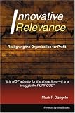 Innovative Relevance: Realigning the Organization for Profit