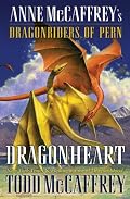 Dragonheart: Anne McCaffrey's Dragonriders of Pern (Dragonriders of Pern, The)