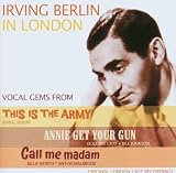 Irving Berlin in London - `This Is The Army`, `Annie Get Your Gun` & `Call Me Madam`