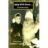 Aging With Grace: The Formative Years ~ Joanne Lyons