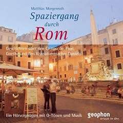 Spaziergang durch Rom. CD: Ein H�rvergn�gen mit O-T�nen und Musik