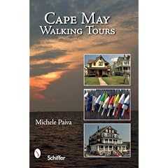 Cape May Walking Tours: Short, Fun, No-stress Tours for All Ages and Abilities