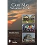 Cape May Walking Tours: Short, Fun, No-stress Tours for All Ages and Abilities