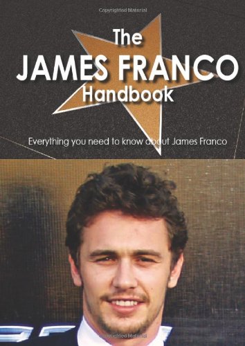 The James Franco Handbook Everything you need to know about James Franco