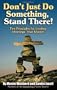 Don't Just Do Something, Stand There!: Ten Principles for Leading Meetings That Matter