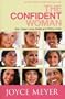 The Confident Woman: Start Today Living Boldly and Without Fear