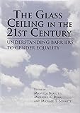 The glass ceiling in the 21st century : understanding barriers to gender equality