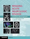 Imaging acute neurologic disease : a symptom-based approach