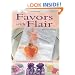 Favors with Flair: 75 Easy Designs for Weddings, Parties and Events