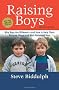 Raising Boys: Why Boys Are Different--And How to Help Them Become Happy and Well-Balanced Men