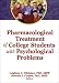 Pharmacological Treatment Of College Students With Psychological Problems