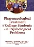 Pharmacological Treatment Of College Students With Psychological Problems
