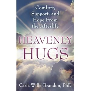 Heavenly Hugs: Comfort, Support, and Hope From the Afterlife