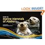 Guide To Marine Mammals of Alaska, Third Edition