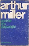 Arthur Miller : portrait of a playwright