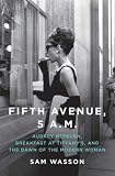 Fifth Avenue, 5 A.M.: Audrey Hepburn, Breakfast at Tiffany