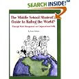 The Middle School Student's Guide to Ruling the World!