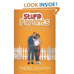 Stupid Parents: Why They Just Don't Understand and How You Can Help