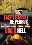 Infierno de Perros / Dogs Hell