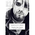 Heavier Than Heaven. Kurt Cobain La Biografia by Charles R. Cross