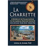 La Charrette: A History of the Village Gateway to the American Frontier Visited by Lewis and Clark, Daniel Boone, Zebulon Pike book cover