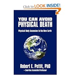 You Can Avoid Physical Death: Physical Body Ascension To The New Earth