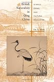 British Naturalists in Qing China: Science, Empire, and Cultural Encounter