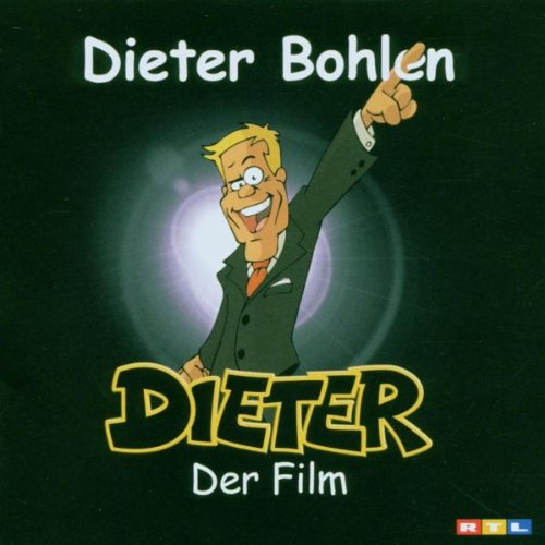 DIETER BOHLEN - Dieter Der Film - Zortam Music