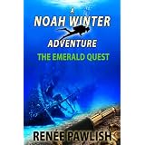 The Emerald Quest (The Noah Winter Adventure Series) ~ Ren�e Pawlish