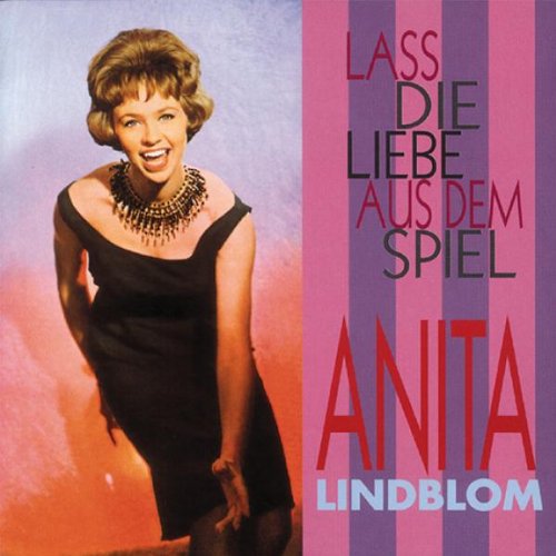 Anita Lindblom - Lass Die Liebe Aus Dem - Zortam Music